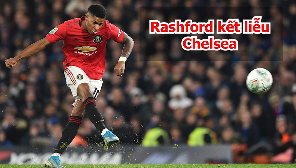 Lập siêu phẩm sút phạt, Rashford giúp MU kết liễu Chelsea