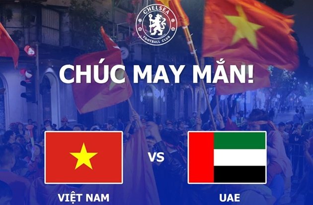 Chelsea gửi lời chúc tuyển Việt Nam trước đại chiến UAE