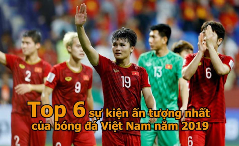 Những sự kiện ấn tượng nhất của bóng đá Việt Nam năm 2019
