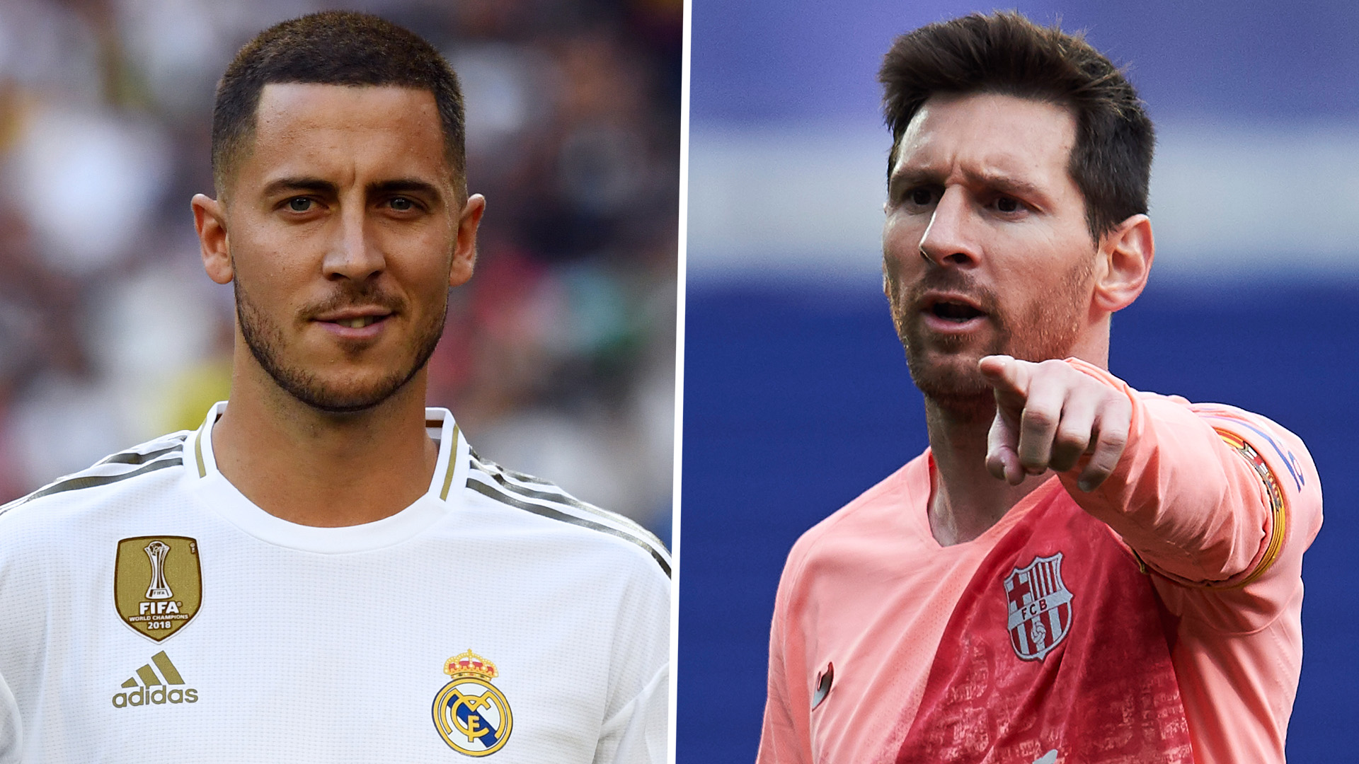 Messi “chê” Hazard chưa đủ tầm thay thế Ronaldo trước El Clasico