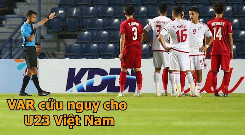 VIDEO: VAR lên tiếng, cứu thua cho U23 Việt Nam trước U23 UAE