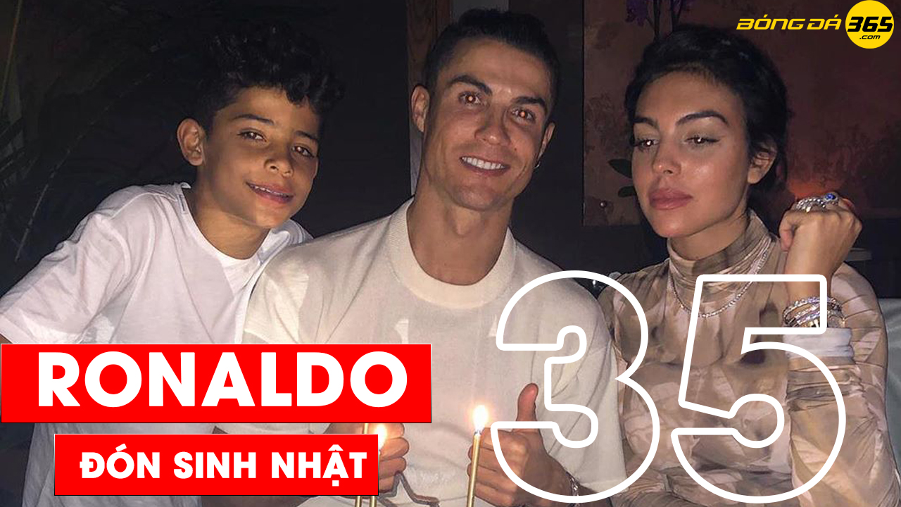 Ronaldo đã làm gì trong ngày sinh nhật lần thứ 35?
