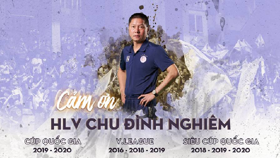 Hà Nội FC chia tay HLV Chu Đình Nghiêm: Cuộc vui nào cũng đến lúc tàn