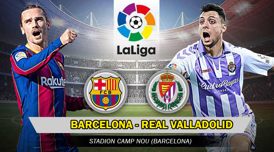 Barcelona - Valladolid: Chạy đà hoàn hảo trước Siêu kinh điển