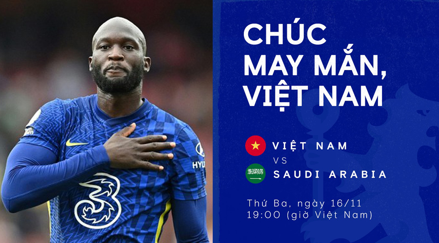 Chelsea gửi lời chúc may mắn đến ĐT Việt Nam