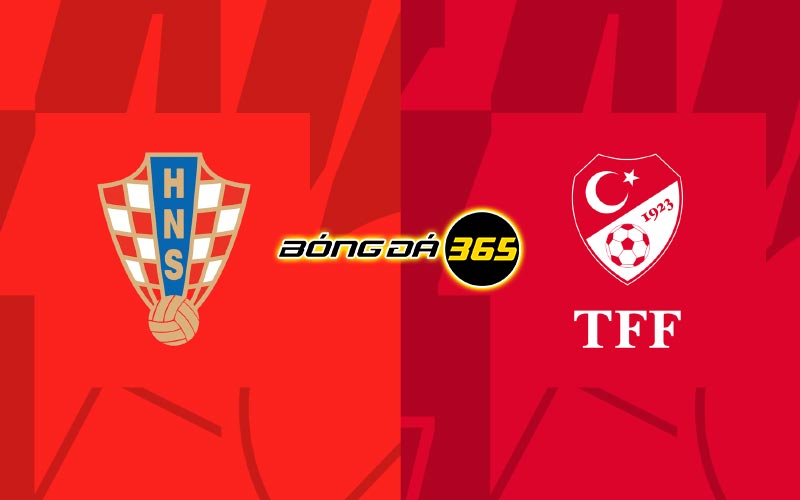 Nhận định, soi kèo trận đấu Croatia vs Thổ Nhĩ Kỳ 01h45 ngày 13/10/2023