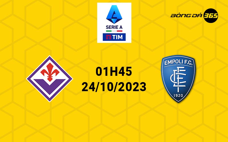 Nhận định, soi kèo trận đấu Fiorentina vs Empoli 01h45 ngày 24/10/2023