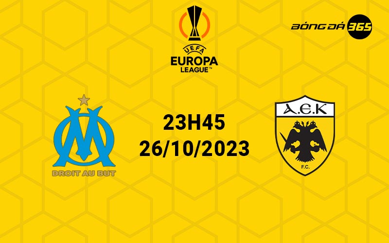 Nhận định, soi kèo trận đấu Marseille vs AEK Athens 23h45 ngày 26/10/2023