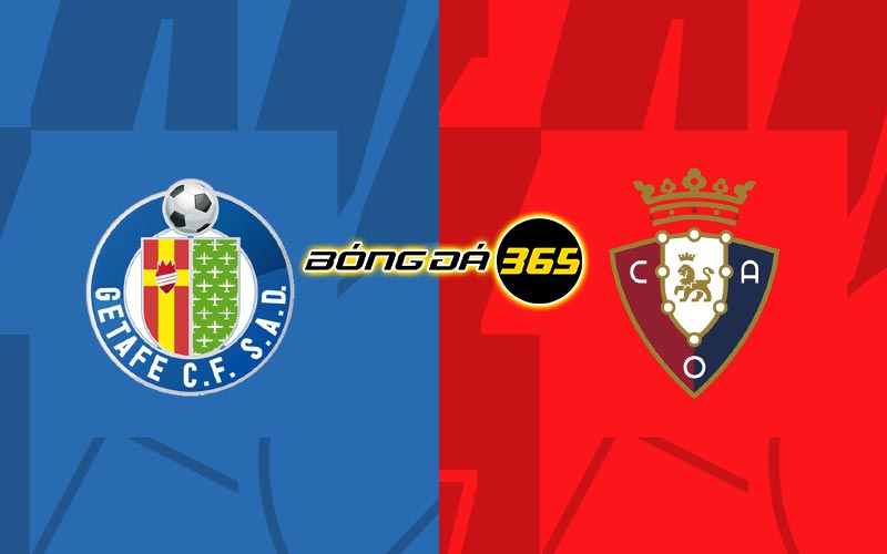 Soi kèo Getafe vs Osasuna 00h00 ngày 29/5 - La Liga