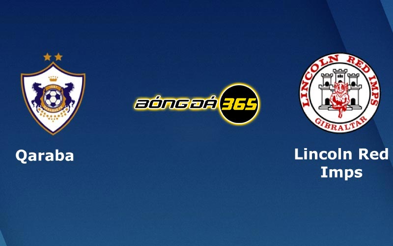 Soi kèo trận đấu Qarabag vs Lincoln Red Imps 23h00 ngày 19/7/2023