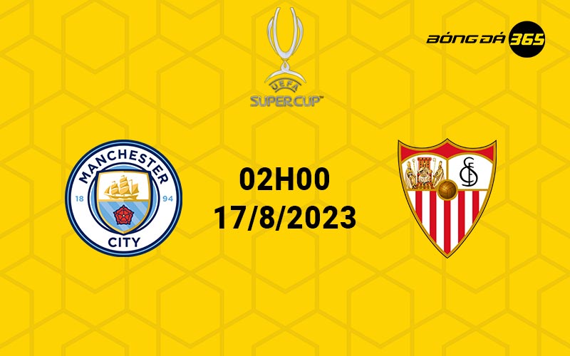 Nhận định, soi kèo trận đấu Man City vs Sevilla 02h00 ngày 17/8/2023