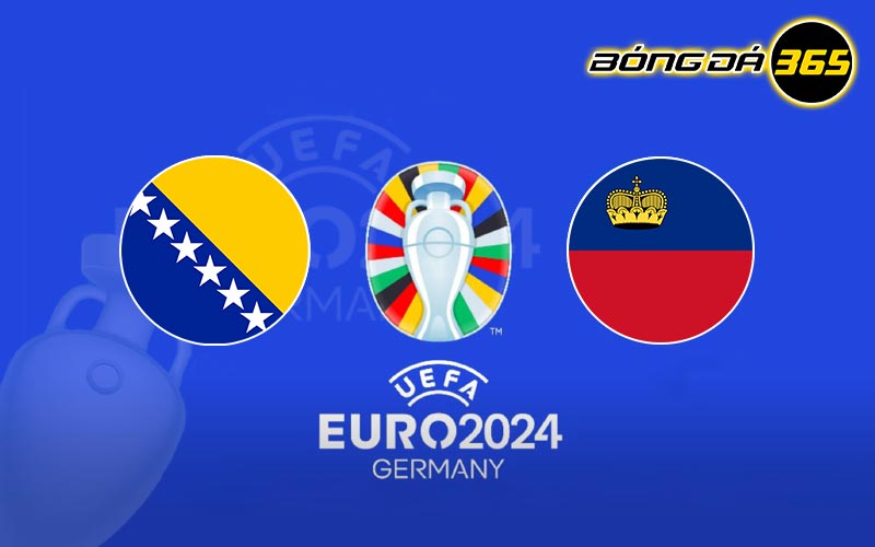 Nhận định, soi kèo trận đấu Bosnia & Herzegovina vs Liechtenstein 01h45 ngày 09/9/2023