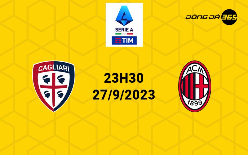 Nhận định, soi kèo trận đấu Cagliari vs Milan 23h30 ngày 27/9/2023