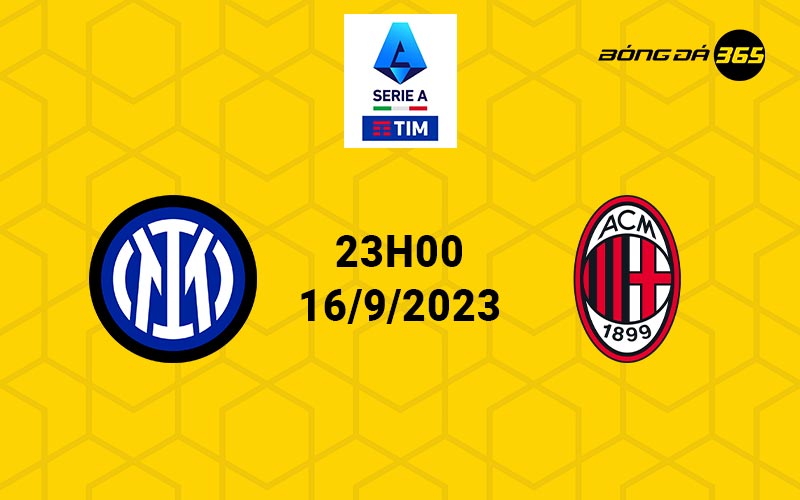 Nhận định, soi kèo trận đấu Inter vs AC Milan 23h00 ngày 16/9/2023
