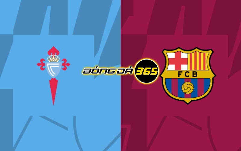 Soi kèo Celta Vigo vs Barcelona 02h00 ngày 05/6 - La Liga