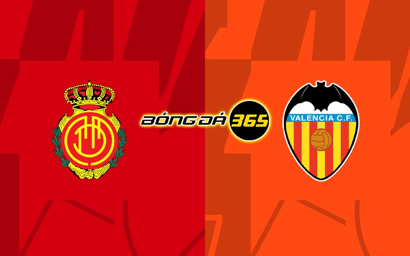 Soi kèo Mallorca vs Valencia 00h30 ngày 26/5 - La Liga