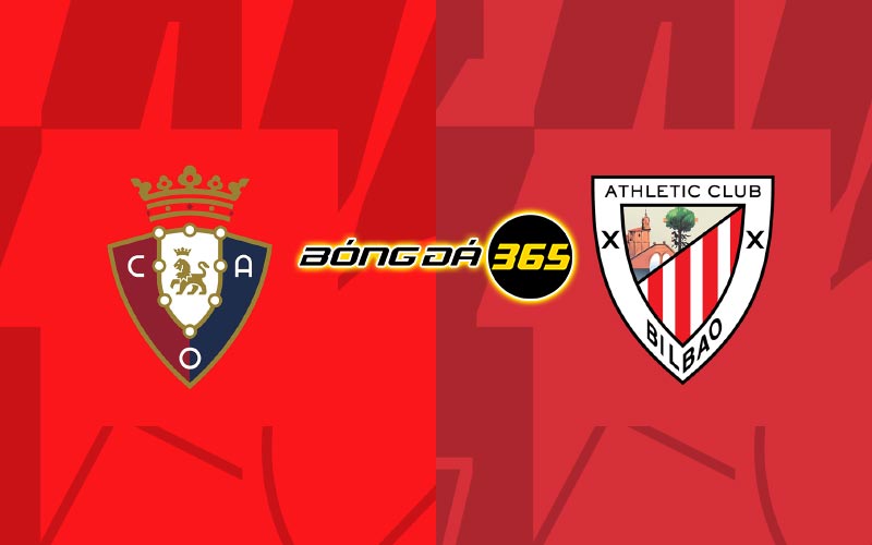 Soi kèo Osasuna vs Athletic Bilbao 02h30 ngày 26/5 - La Liga