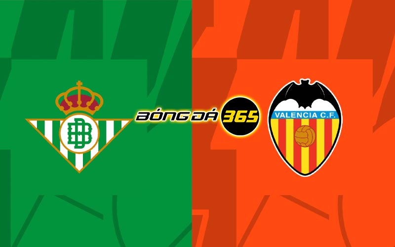 Soi kèo Betis vs Valencia 02h00 ngày 05/6 - La Liga