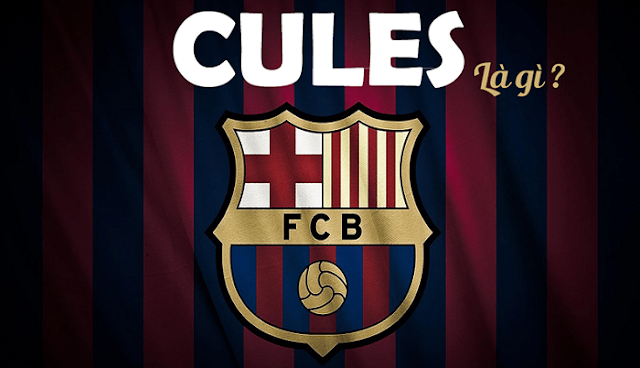 Cules là gì? Fan Barca gọi là gì?