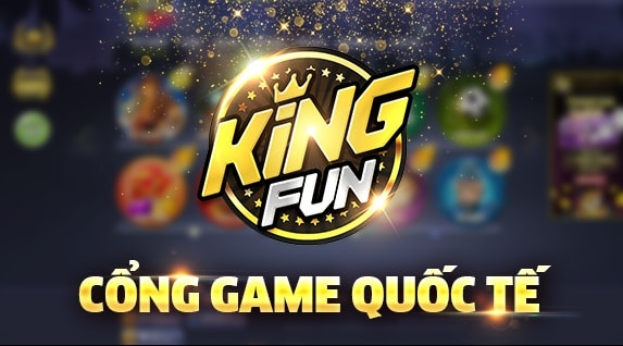 King Fun - Cổng Game Uy Tín Chất Lượng Hàng Đầu Việt Nam